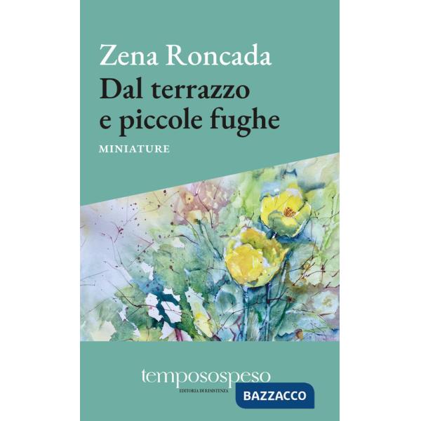 Dal terrazzo e piccole fughe. Miniature