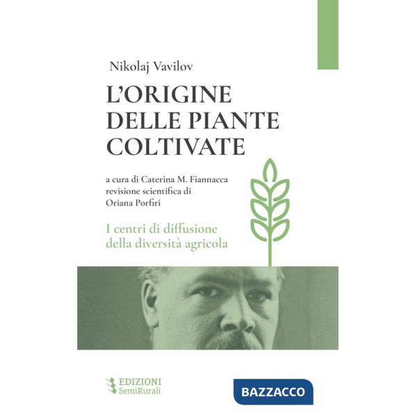 Origine delle piante coltivate. I centri di diffusione della diversità agricola (L')