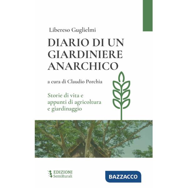 Diario di un giardiniere anarchico. Storie di vita e appunti di agricoltura e giardinaggio