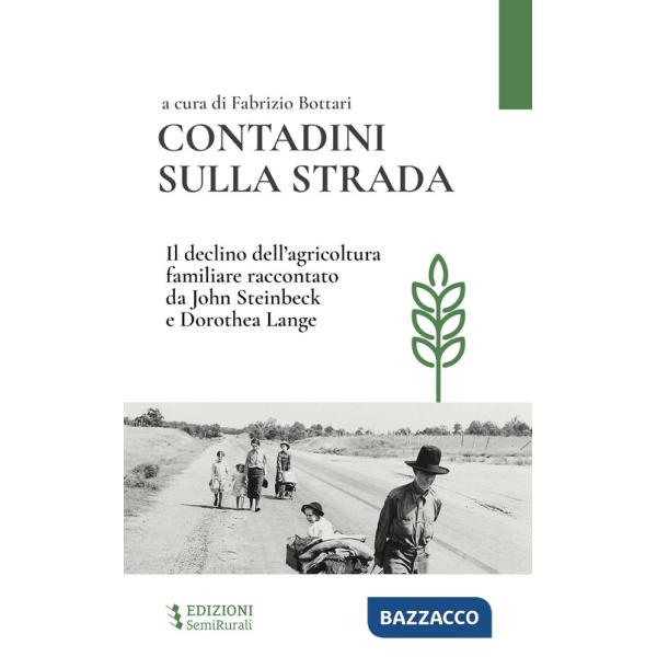 Contadini sulla strada. Il declino dell'agricoltura familiare raccontato da John Steinbeck e Dorothea Lange