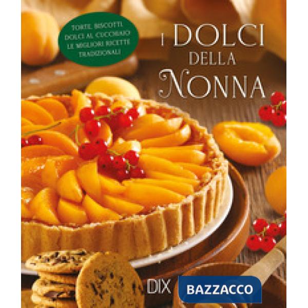 Dolci della nonna. Ediz. a colori (I)