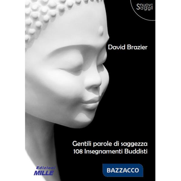 Gentili parole di saggezza. 108 insegnamenti buddisti