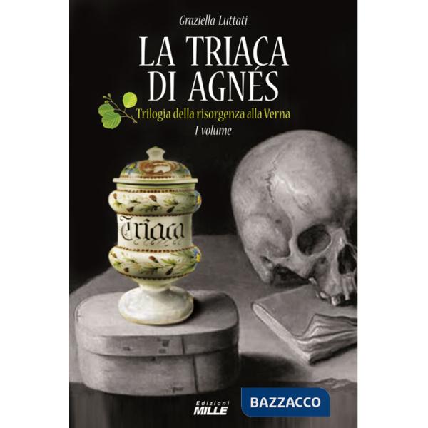 Triaca di Agnés. Trilogia della risorgenza alla Verna (La). Vol. 1