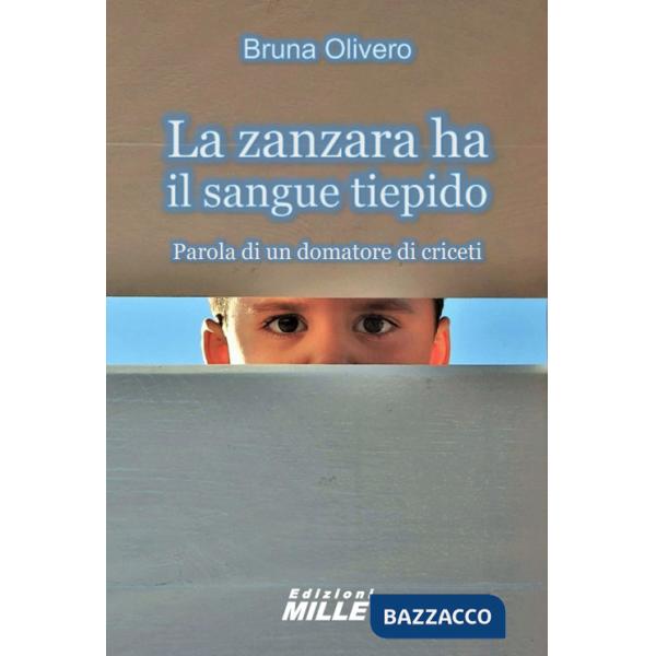 Zanzara ha il sangue tiepido. Parola di un domatore di criceti (La)