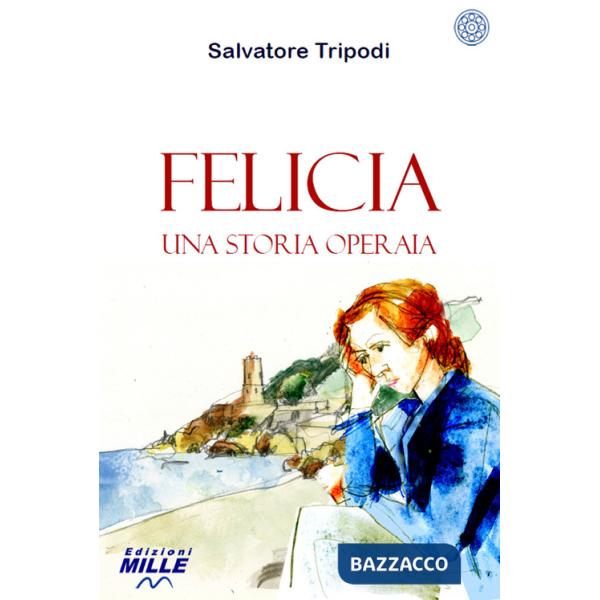 Felicia. Una storia operaia