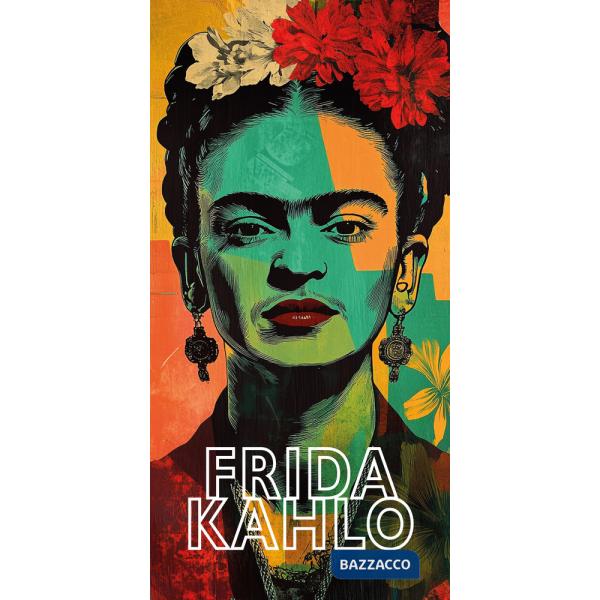 Frida Kahlo. Anima ribelle