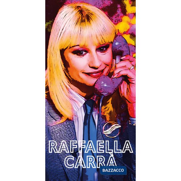 Raffaella Carrà. Metamorfosi di una Diva