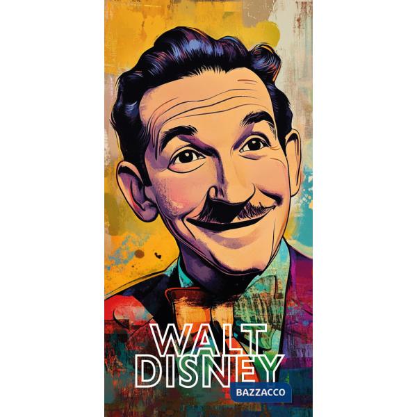 Walt Disney. Se puoi sognarlo, puoi farlo
