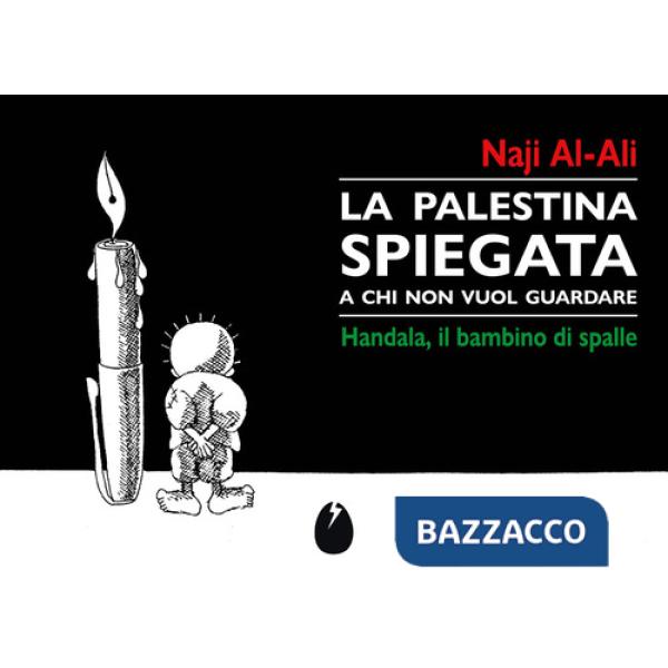 Palestina spiegata a chi non vuol guardare (La)