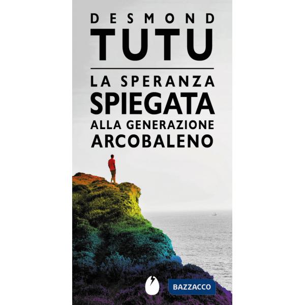 Speranza spiegata alla generazione arcobaleno (La)