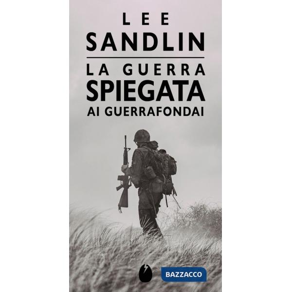 Guerra spiegata ai guerrafondai (La)