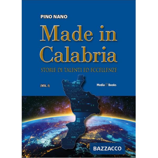 Made in Calabria. Storie di talenti ed eccellenze