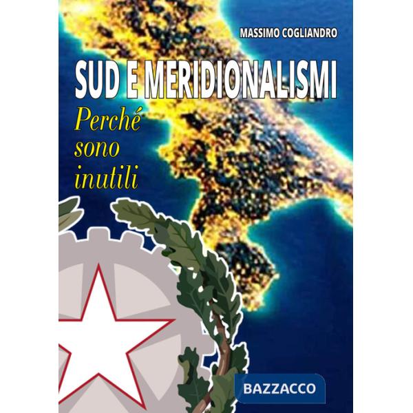 Sud e meridionalismi. Perché sono inutili