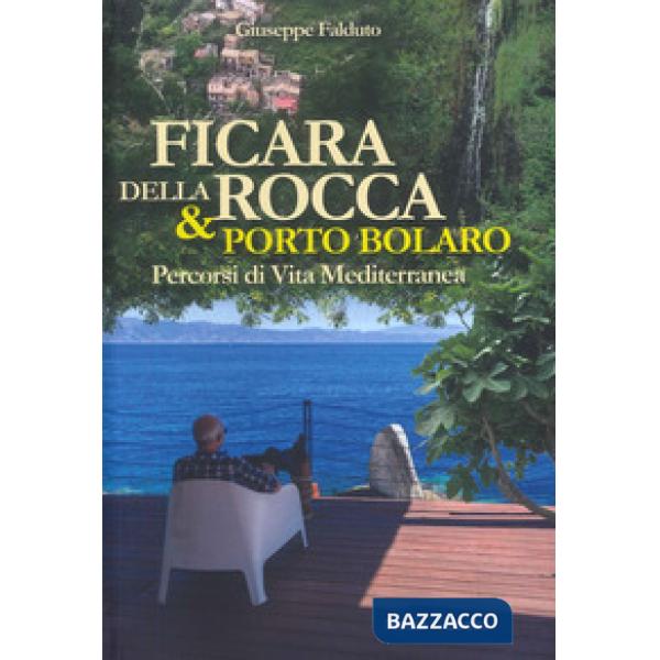 Ficara della Rocca & Porto Bolaro. Percorsi di vita mediterranea