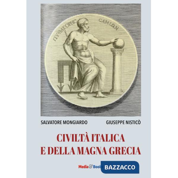 Civiltà italica e della Magna Grecia. Ediz. per la scuola