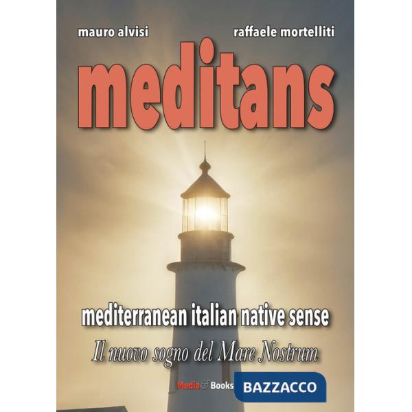 Meditans. Il nuovo sogno del Mare Nostrum