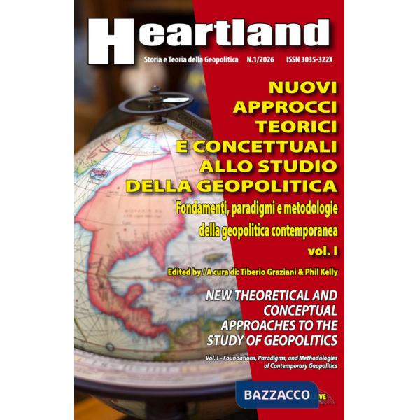Nuovi approcci teorici e concettuali allo studio della geopolitica. Ediz. italiana e inglese. Vol. 1: Fondamenti, paradigmi e me