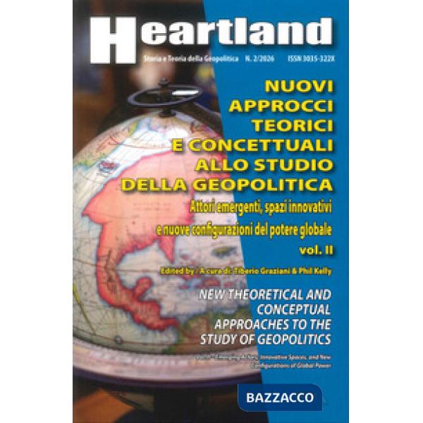 Nuovi approcci teorici e concettuali allo studio della geopolitica. Ediz. italiana e inglese. Vol. 2: Fondamenti, paradigmi e me