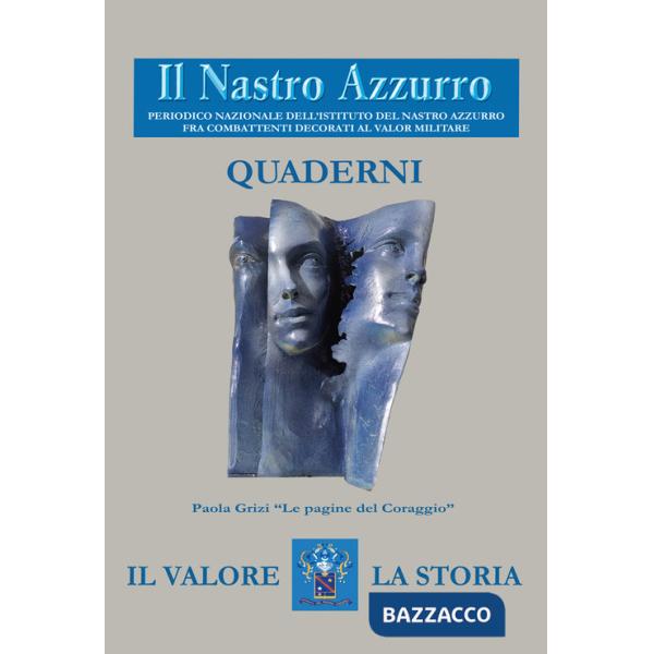Nastro Azzurro. Periodico nazionale dell'Istituto del Nastro Azzurro fra combattenti decorati al valor militare. Quaderni (Il). 