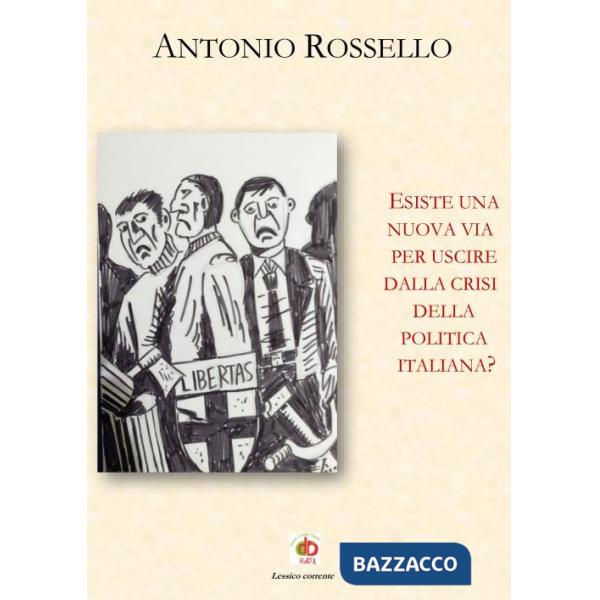 Esiste una nuova via per uscire dalla crisi della politica italiana?