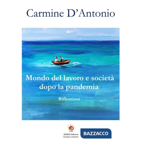 Mondo del lavoro e società dopo la pandemia. Riflessioni