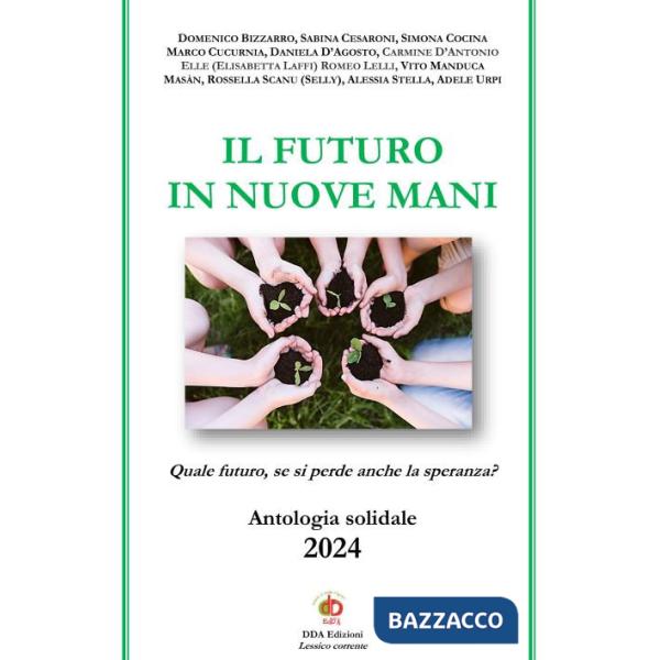 Futuro in nuove mani. Quale futuro, se si perde anche la speranza? (Il)