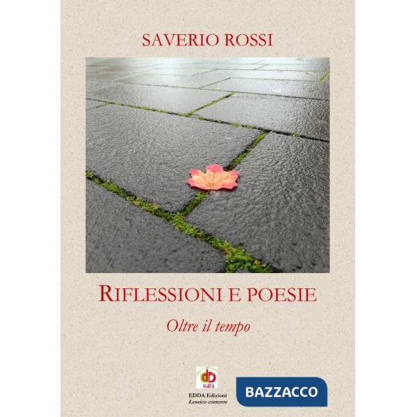 Riflessioni e poesie. Oltre il tempo. Nuova ediz.