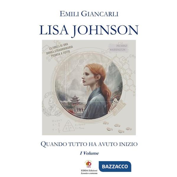 Lisa Johnson. Quando tutto ha avuto inizio. Vol. 1