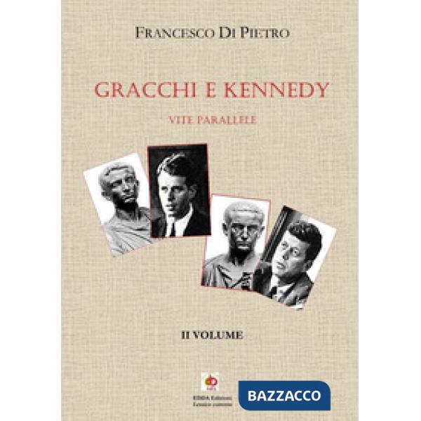 Gracchi e Kennedy. Vite parallele. Nuova ediz.. Vol. 2