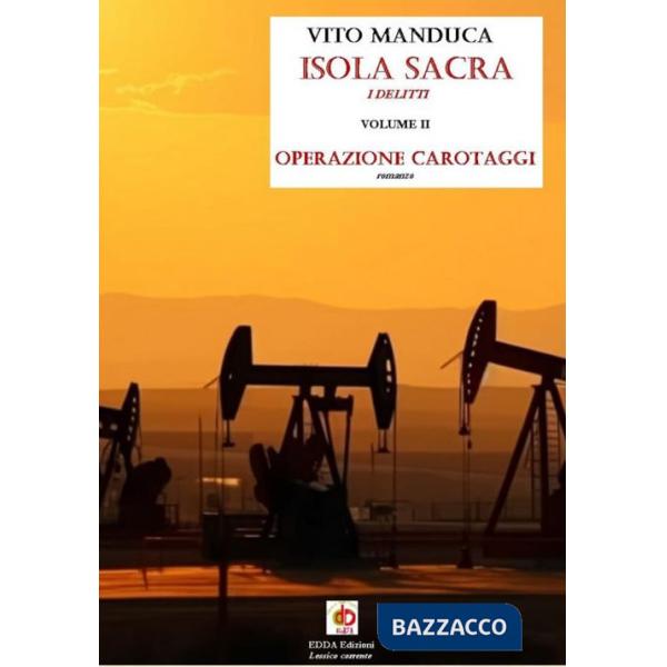 Operazione carotaggi. Isola sacra. I delitti. Vol. 2
