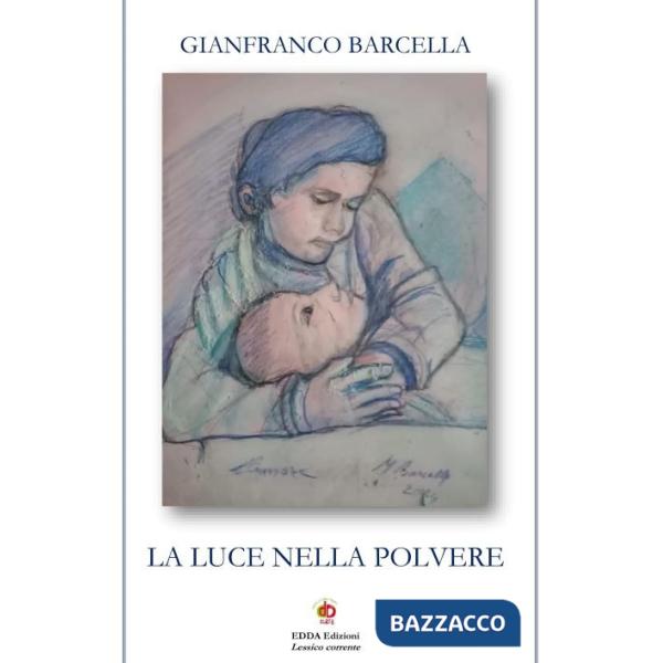 Luce nella polvere. Nuova ediz. (La)