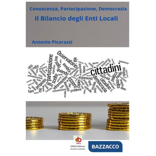 Bilancio degli enti locali. Conoscenza, partecipazione, democrazia (Il)
