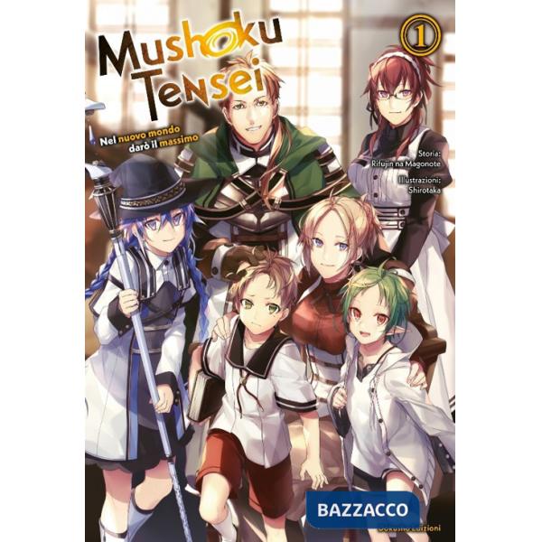 Mushoku Tensei. Nel nuovo mondo darò il massimo. Vol. 1