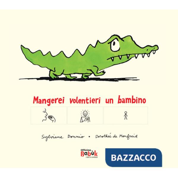 Mangerei volentieri un bambino. Ediz. CAA
