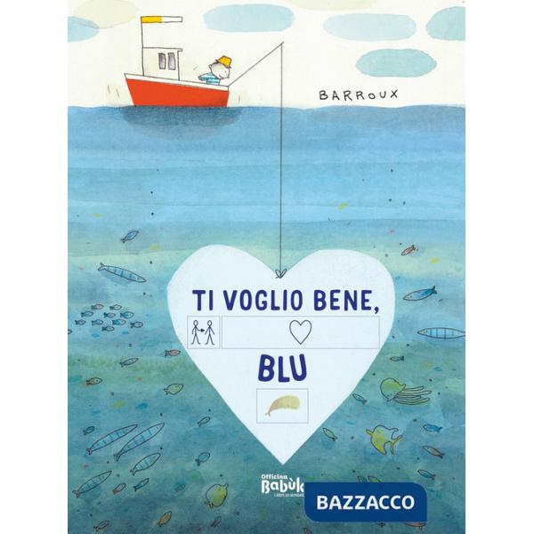 Ti voglio bene, Blu! Ediz. CAA