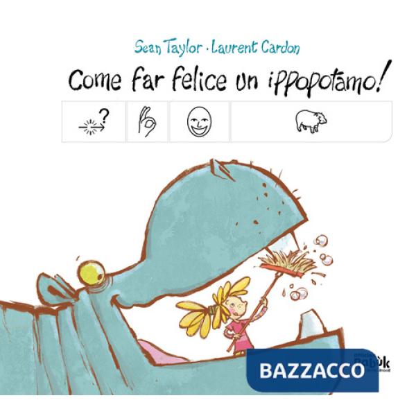 Come far felice un ippopotamo! Ediz. CAA