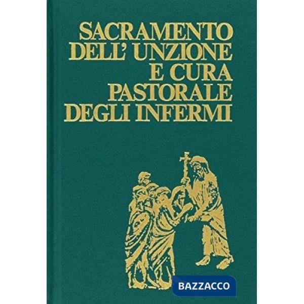 Sacramento dell'unzione e cura pastorale degli infermi