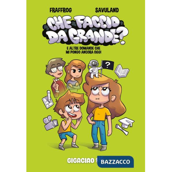 Che faccio da grande? E altre domande che mi pongo ancora oggi