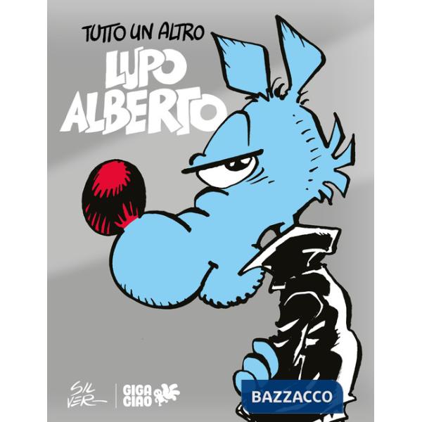 Tutto un altro Lupo Alberto. Ediz. variant silver