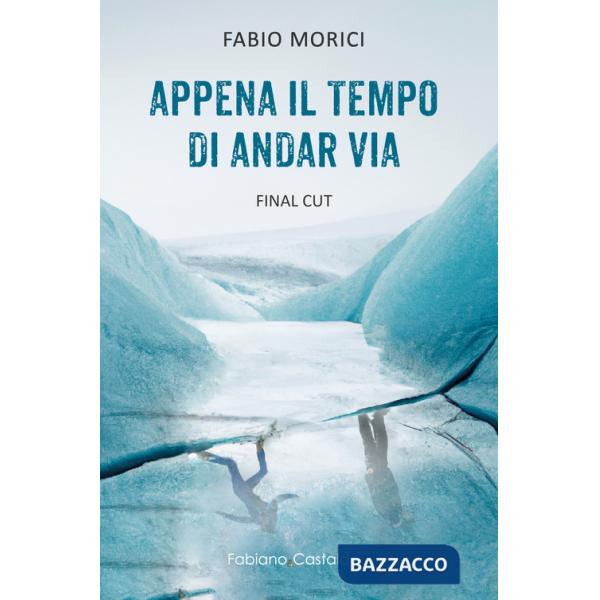 Appena il tempo di andar via. Final Cut