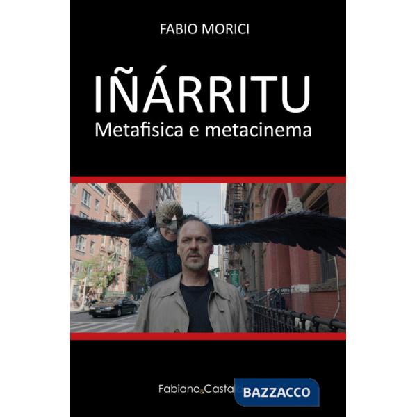 Iñárritu. Metafisica e metacinema
