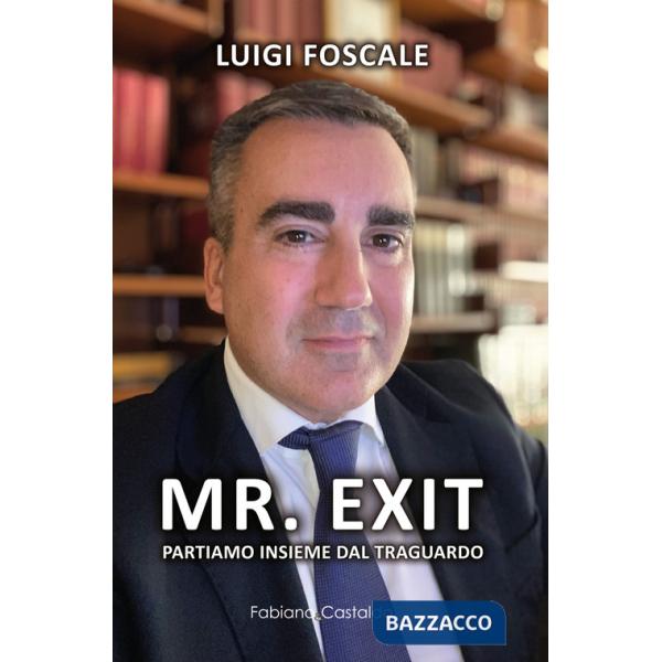 Mr. Exit. Partiamo insieme dal traguardo