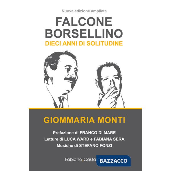 Falcone e Borsellino. Dieci anni di solitudine