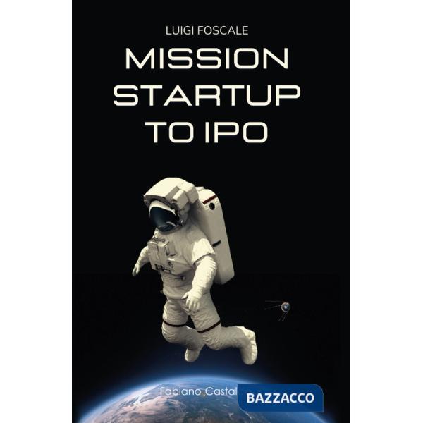 Mission startup to IPO