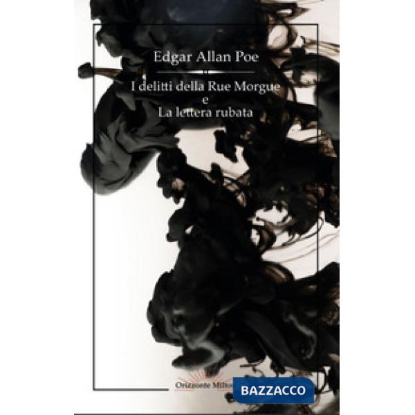 Delitti della Rue Morgue e La lettera rubata (I)