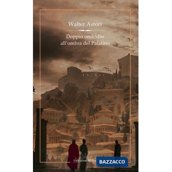 Doppio omicidio all'ombra del Palatino