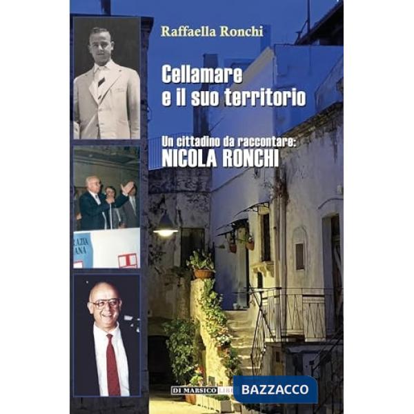 Cellamare e il suo territorio. Un cittadino da raccontare «Nicola Ronchi»