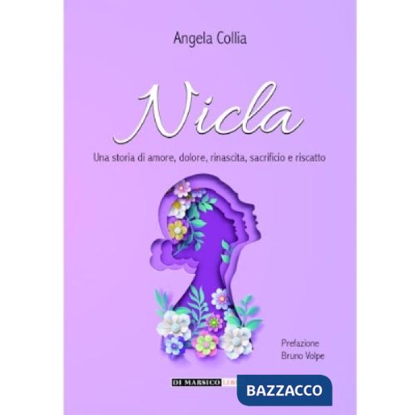Nicla. Una storia di amore, dolore, rinascita, sacrificio e riscatto