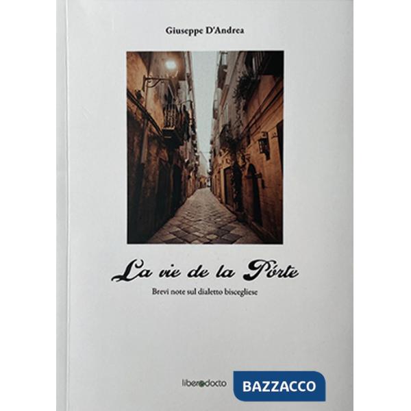 Vie de la porte. Brevi note sul dialetto biscegliese (La)