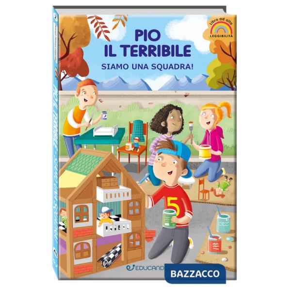 Pio il terribile. Siamo una squadra! Ediz. ad alta leggibilità